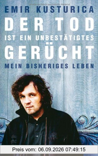 Der Tod ist ein unbestätigtes Gerücht: Mein bisheriges Leben