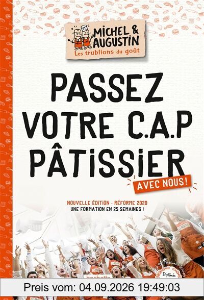 Passez votre CAP pâtissier avec nous ! : une formation en 25 semaines ! : réforme 2020