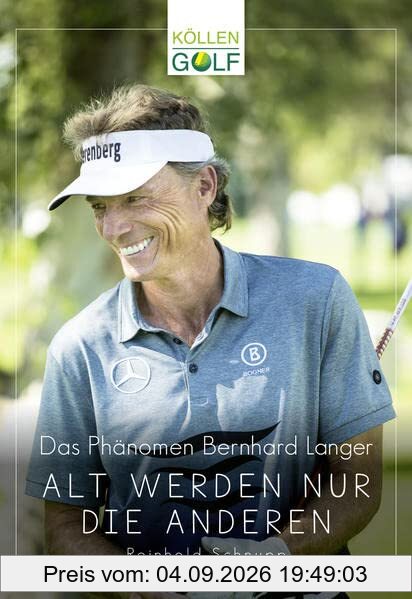 Das Phänomen Bernhard Langer: Alt werden nur die anderen