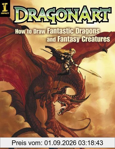 DragonArt: How to Draw Fantastic Dragons and Fantasy Creatures