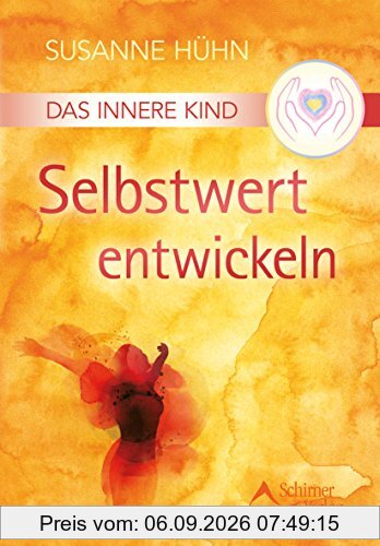 Das Innere Kind - Selbstwert entwickeln