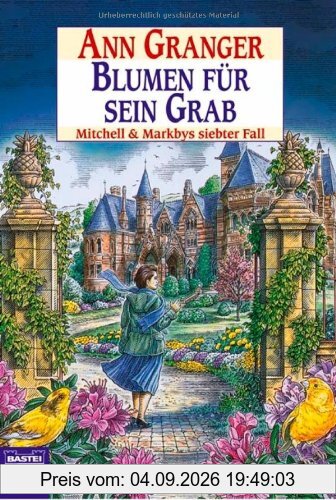 Blumen für sein Grab: Mitchell & Markbys siebter Fall: Mitchell und Markbys siebter Fall