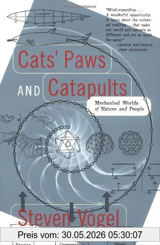 Steven Vogel Cats' Paws And Catapults, Mechanical Worlds Of Nature And People