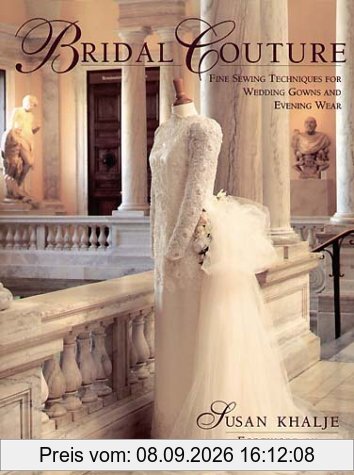 Bridal Couture: A Guide to Dressmaking Skills for Creating Beautiful Custom Wedding Gowns