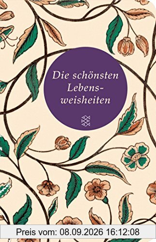 Die schönsten Lebensweisheiten (Fischer Taschenbibliothek)