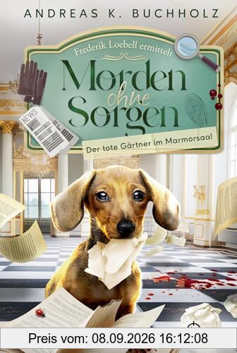 Morden ohne Sorgen - Der tote Gärtner im Marmorsaal: Ein Potsdam-Provinz-Krimi | Cosy Crime (Ein Fall für Frederik Loebell)
