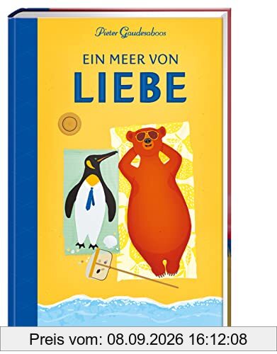 Ein Meer von Liebe: Der Kinderbuch Bestseller aus Belgien - eine Geschichte über die Liebe für kleine und große Leser