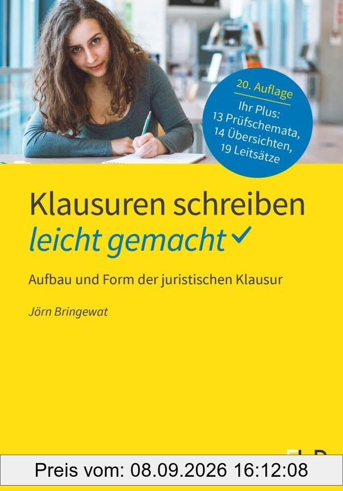 Klausuren schreiben – leicht gemacht: Aufbau und Form der juristischen Klausur (GELBE SERIE – leicht gemacht)