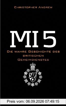 MI 5: Die wahre Geschichte des britischen Geheimdienstes