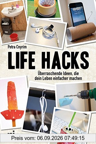 Life Hacks: Überraschende Ideen, die dein Leben einfacher machen