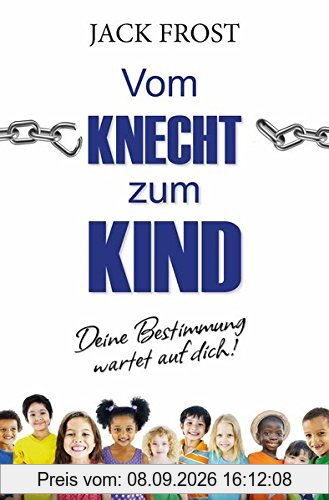 Vom Knecht zum Kind: Deine Bestimmung wartet auf dich