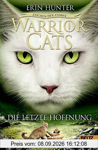 Warrior Cats - Zeichen der Sterne. Die letzte Hoffnung: IV, Band 6