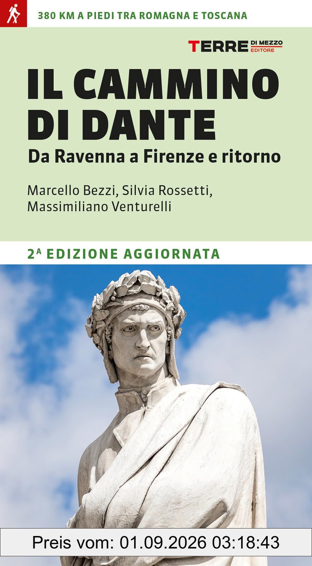 Il cammino di Dante. Da Ravenna a Firenze e ritorno. 380 km a piedi tra Romagna e Toscana (Percorsi)
