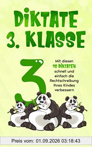 Diktate 3. Klasse: Mit diesen 90 Diktaten schnell und einfach die Rechtschreibung Ihres Kindes verbessern