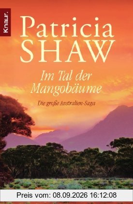 Im Tal der Mangobäume: Die große Australien-Saga (Knaur TB)