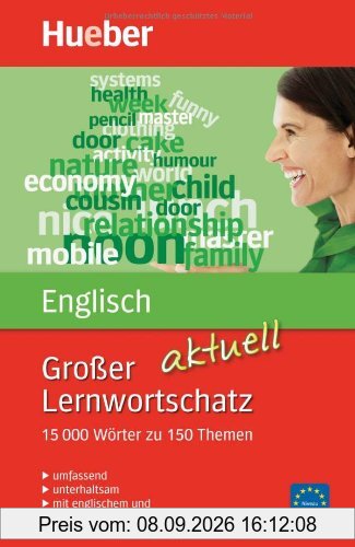 Großer Lernwortschatz Englisch aktuell: aktualisierte Ausgabe: 15.000 Wörter zu 150 Themen - aktualisierte Ausgabe
