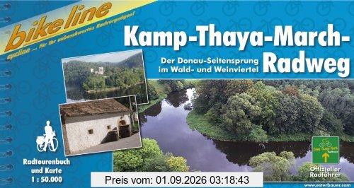 Kamp - Thaya - March Radweg: Der Donau-Seitensprung im Wald- und Weinviertel. Ein original bikeline-Radtourenbuch