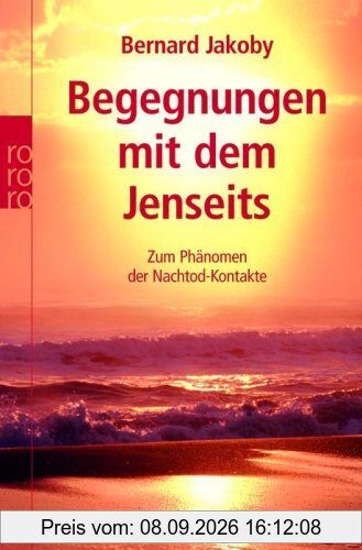 Begegnungen mit dem Jenseits: Zum Phänomen der Nachtod-Kontakte