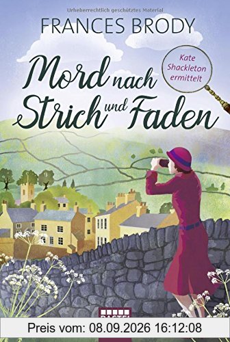Mord nach Strich und Faden: Kate Shackleton ermittelt (Kate-Shackleton-Krimis, Band 1)