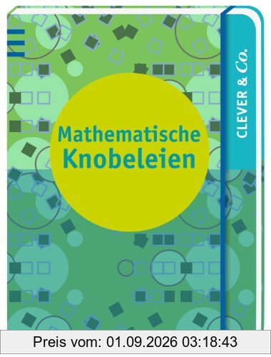 Clever & Co. - Mathematische Knobeleien
