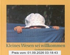 Kleines Wesen sei willkommen