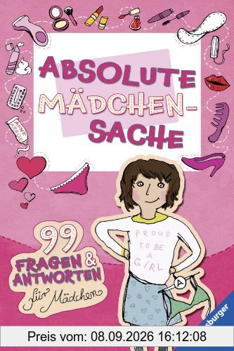 Absolute Mädchensache: 99 Fragen und Antworten für Mädchen