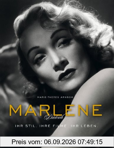Marlene Dietrich - Ihr Stil. Ihre Filme. Ihr Leben