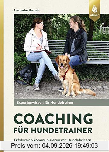 Coaching für Hundetrainer: Erfolgreich kommunizieren mit Hundehaltern