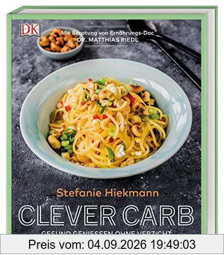 Clever Carb: Gesund genießen ohne Verzicht