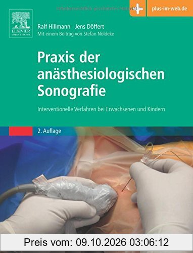Praxis der anästhesiologischen Sonografie: Interventionelle Verfahren bei Erwachsenen und Kindern - mit Zugang zum Elsevier-Portal