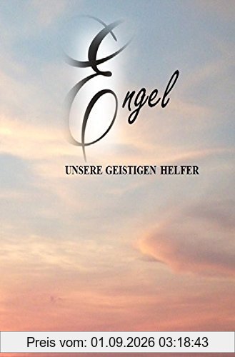 Engel - unsere geistigen Helfer