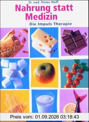 Nahrung statt Medizin: Die Impuls-Therapie