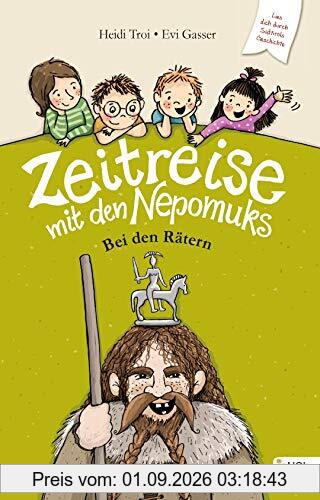 Zeitreise mit den Nepomuks Bei den Rätern
