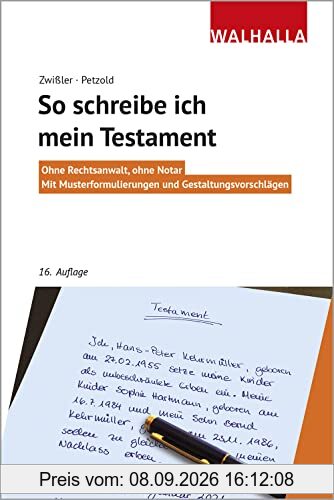 So schreibe ich mein Testament: Ohne Rechtsanwalt, ohne Notar; Mit Musterformulierungen und Gestaltungsvorschlägen; Walhalla Rechtshilfen