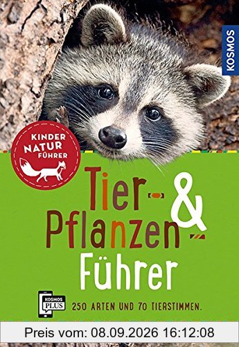 Tier- und Pflanzenführer. Kindernaturführer: Über 250 Arten und 80 Tierstimmen