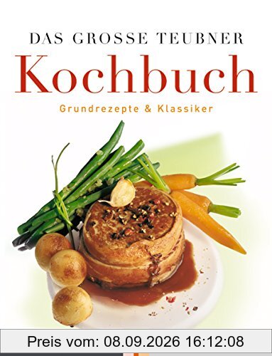Das große Teubner Kochbuch . Teubner Küchenlexikon (Teubner Solitäre)