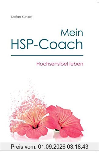 Mein HSP-Coach: Hochsensibel leben