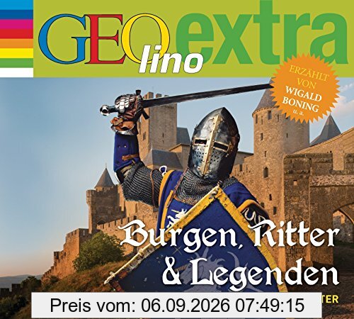Burgen, Ritter und Legenden - Auf Zeitreise ins Mittelalter: GEOlino extra Hör-Bibliothek