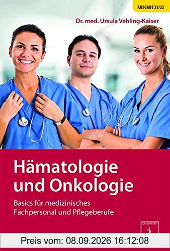 Hämatologie und Onkologie: Basics für medizinisches Fachpersonal und Pflegeberufe