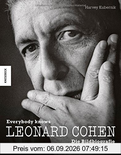 Leonard Cohen: Everybody knows - Die Bildbiografie