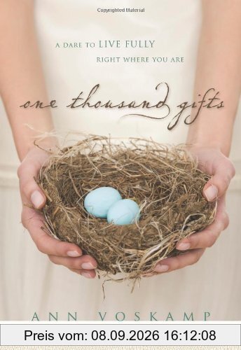 One Thousand Gifts: A Dare to Live Fully Right Where You Are