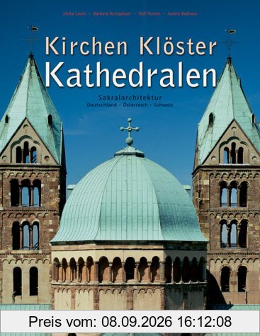 Kirchen, Kathedralen, Klöster. Sakralarchitektur in Deutschland, Österreich und Schweiz