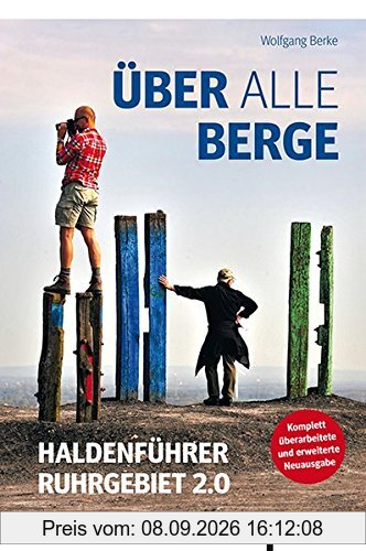 Über alle Berge: Haldenführer Ruhrgebiet 2.0
