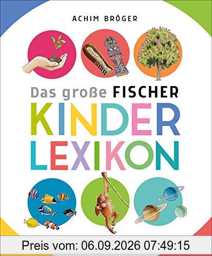 Bröger A.,Das gr. Fischer Kinderlexikon: Sachgeschichten zum Nachschlagen, Lesen und Vorlesen (Kinderlexika und Atlanten)