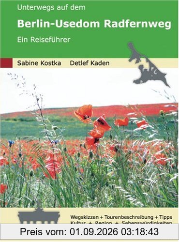 Unterwegs auf dem Berlin-Usedom Radfernweg: Ein Reiseführer