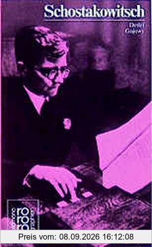 Schostakowitsch mit Selbstzeugnissen und Bilddokumenten (Rowohlts Monographien 320)