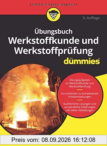 Übungsbuch Werkstoffkunde und Werkstoffprüfung für Dummies