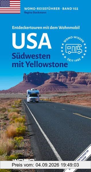 Entdeckertouren mit dem Wohnmobil USA: Südwesten mit Yellowstone (Womo-Reihe, Band 102)