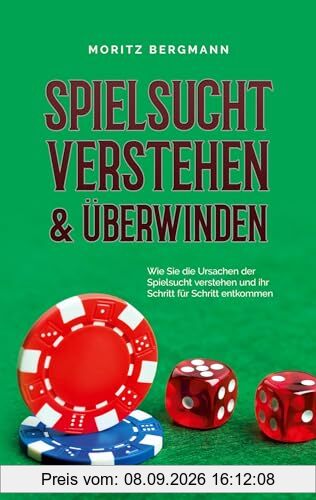 Spielsucht verstehen & überwinden: Wie Sie die Ursachen der Spielsucht verstehen und ihr Schritt für Schritt entkommen