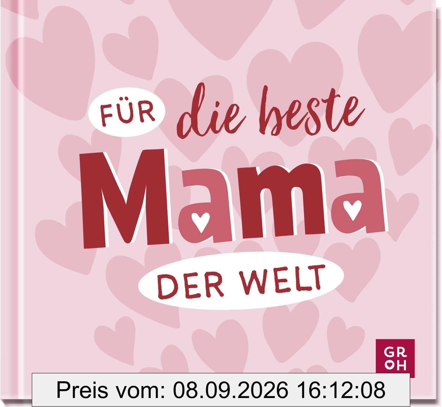 Für die beste Mama der Welt: Liebevolles Mini-Geschenkbuch für tolle Mütter: das perfekte Geschenk zum Muttertag